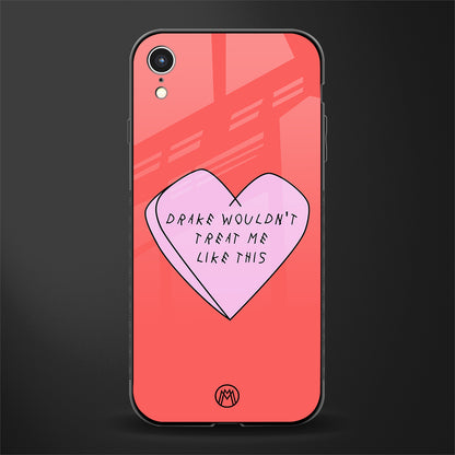 drake wouldn't treat me like this glass case for iphone xr image