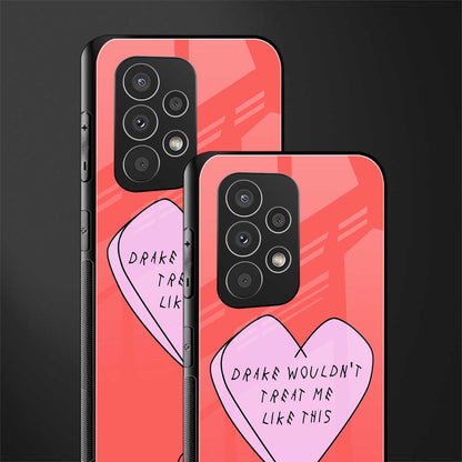 drake wouldn't treat me like this back phone cover | glass case for samsung galaxy a23