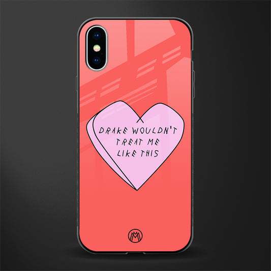 drake wouldn't treat me like this glass case for iphone xs image