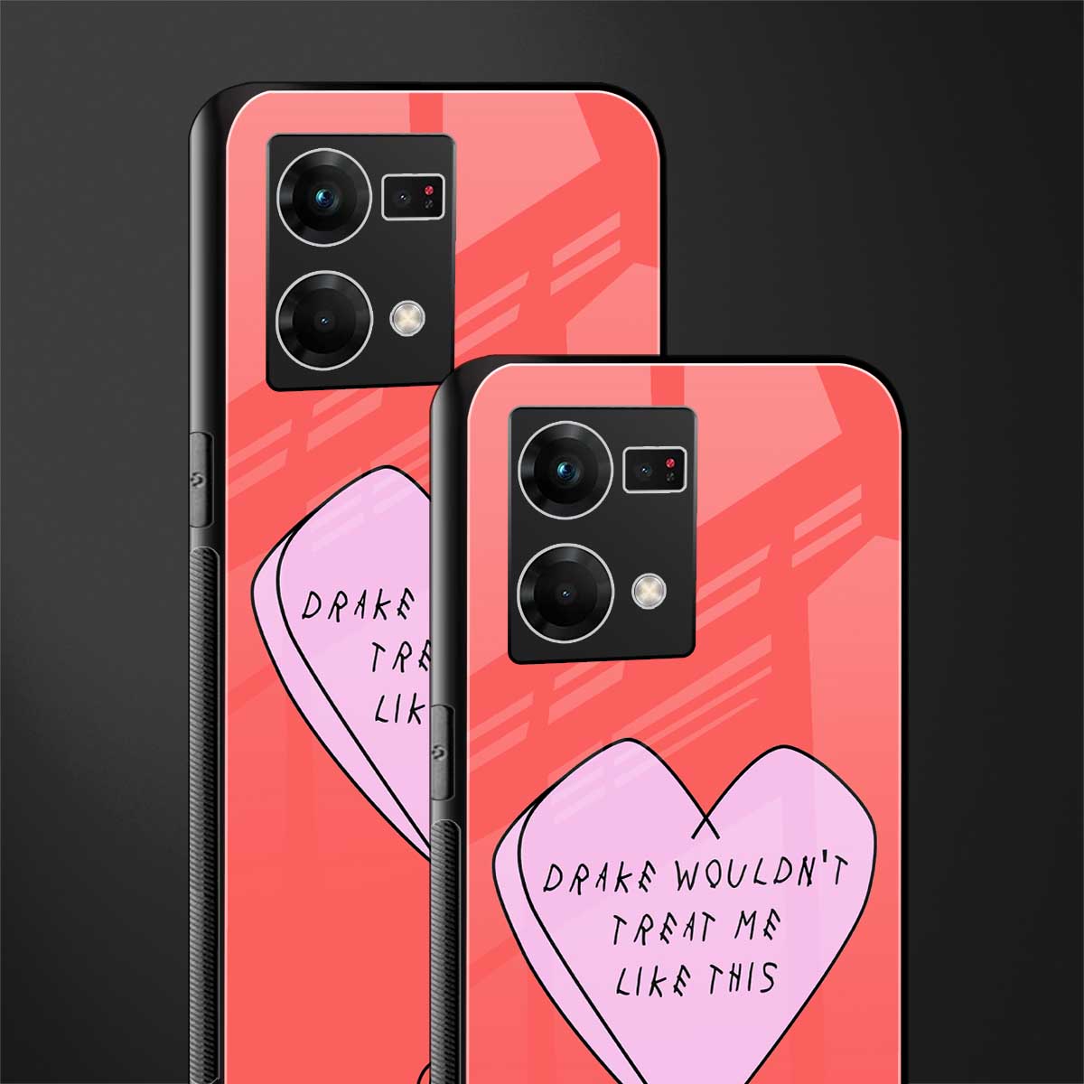 drake wouldn't treat me like this back phone cover | glass case for oppo f21 pro 4g