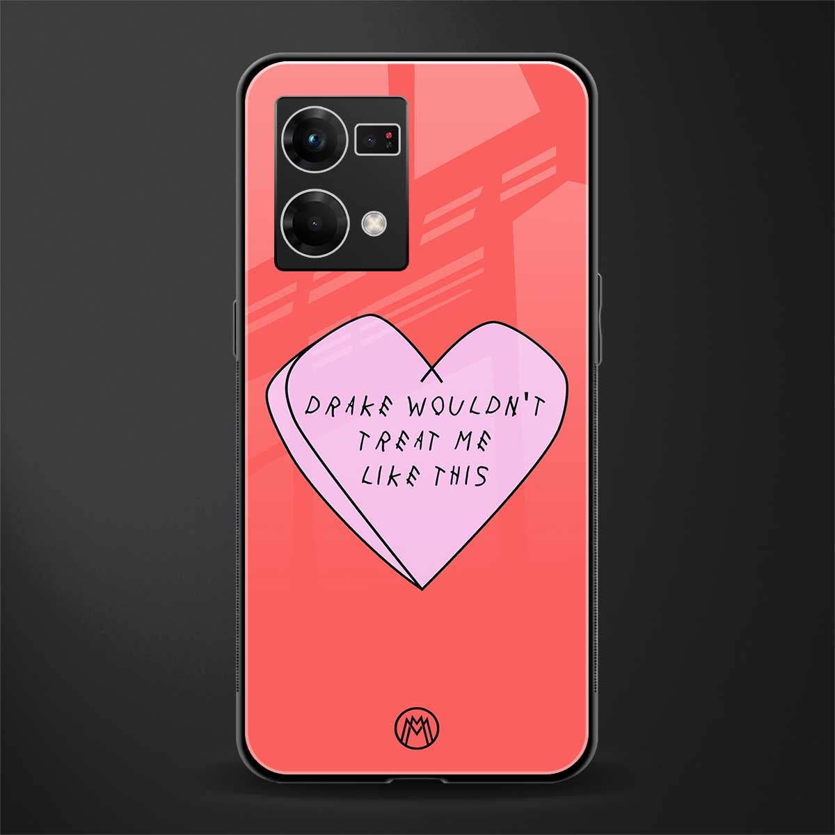 drake wouldn't treat me like this back phone cover | glass case for oppo f21 pro 4g