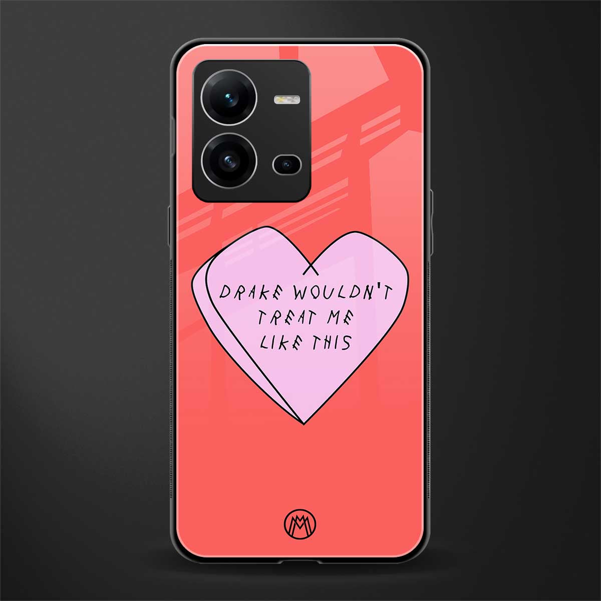 drake wouldn't treat me like this back phone cover | glass case for vivo v25-5g