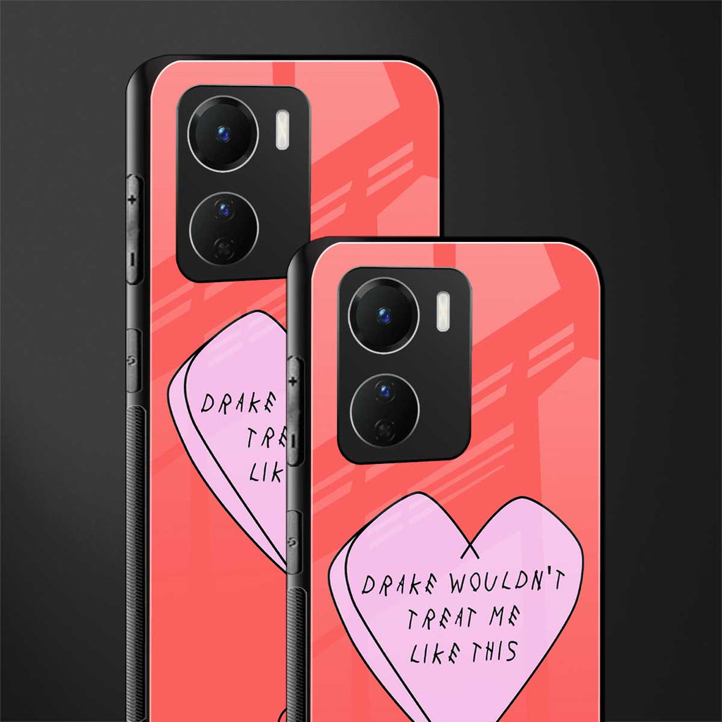 drake wouldn't treat me like this back phone cover | glass case for vivo y16