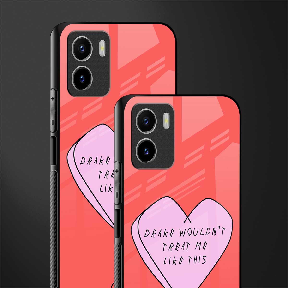 drake wouldn't treat me like this back phone cover | glass case for vivo y72