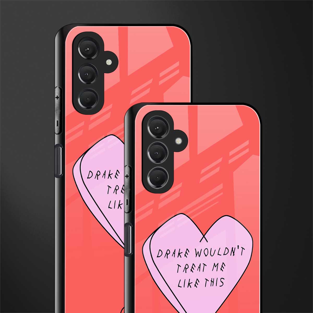 drake wouldn't treat me like this back phone cover | glass case for samsun galaxy a24 4g