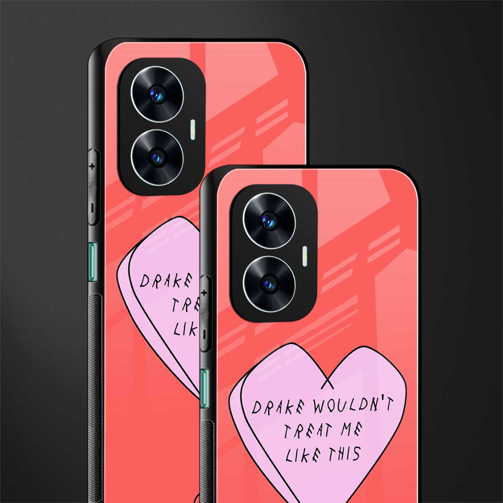 drake wouldn't treat me like this back phone cover | glass case for realme c55