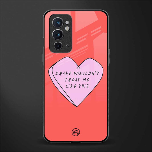 drake wouldn't treat me like this glass case for oneplus 9rt image