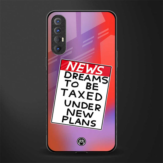 dreams to be taxed glass case for oppo reno 3 pro image