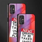 dreams to be taxed glass case for samsung galaxy m51 image-2