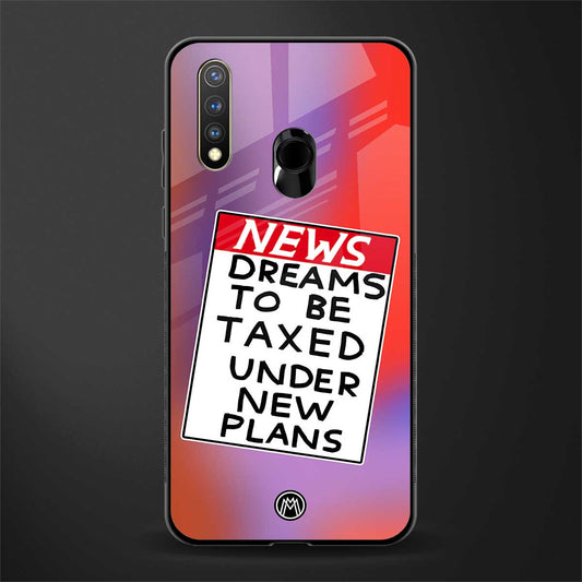 dreams to be taxed glass case for vivo u20 image