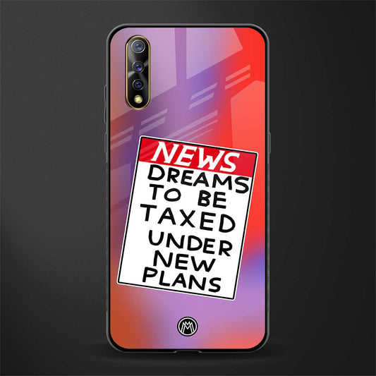 dreams to be taxed glass case for vivo s1 image