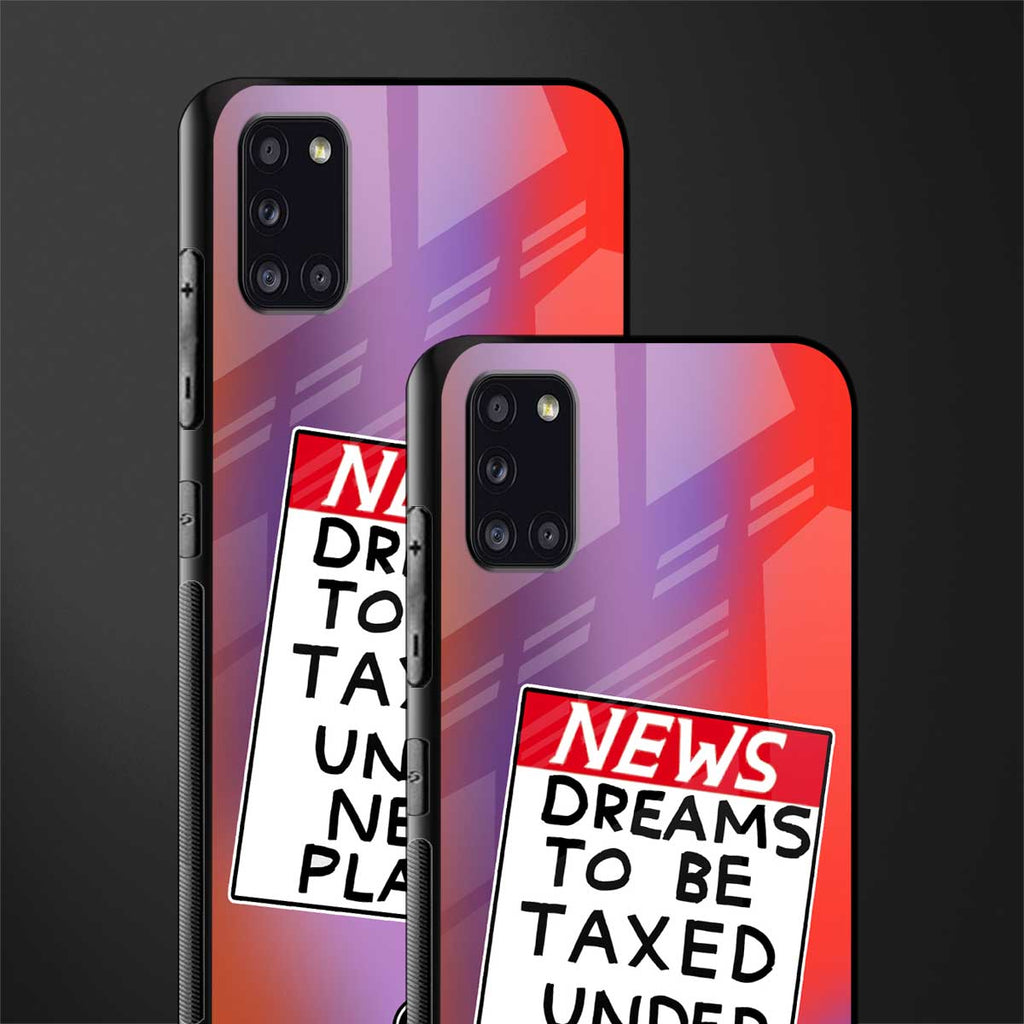 dreams to be taxed glass case for samsung galaxy a31 image-2
