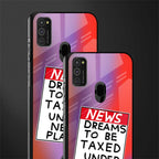 dreams to be taxed glass case for samsung galaxy m21 image-2