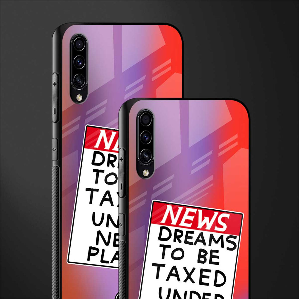 dreams to be taxed glass case for samsung galaxy a30s image-2