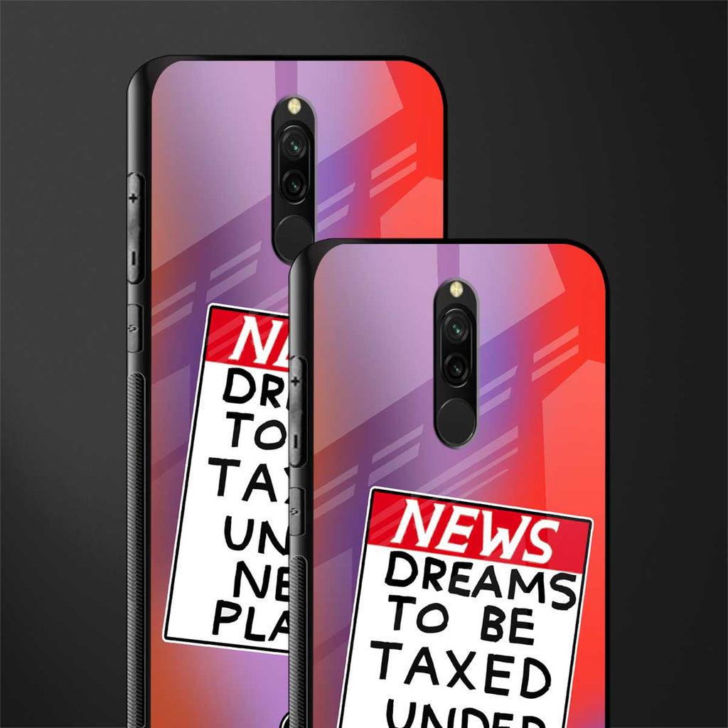 dreams to be taxed glass case for redmi 8 image-2