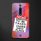 dreams to be taxed glass case for redmi k20 pro image