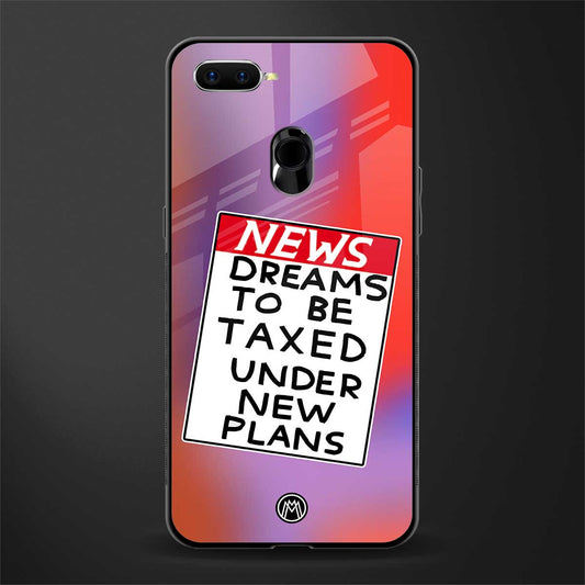 dreams to be taxed glass case for oppo a5s image