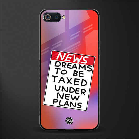 dreams to be taxed glass case for realme c2 image