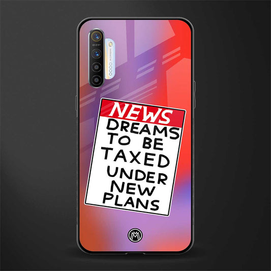 dreams to be taxed glass case for realme x2 image