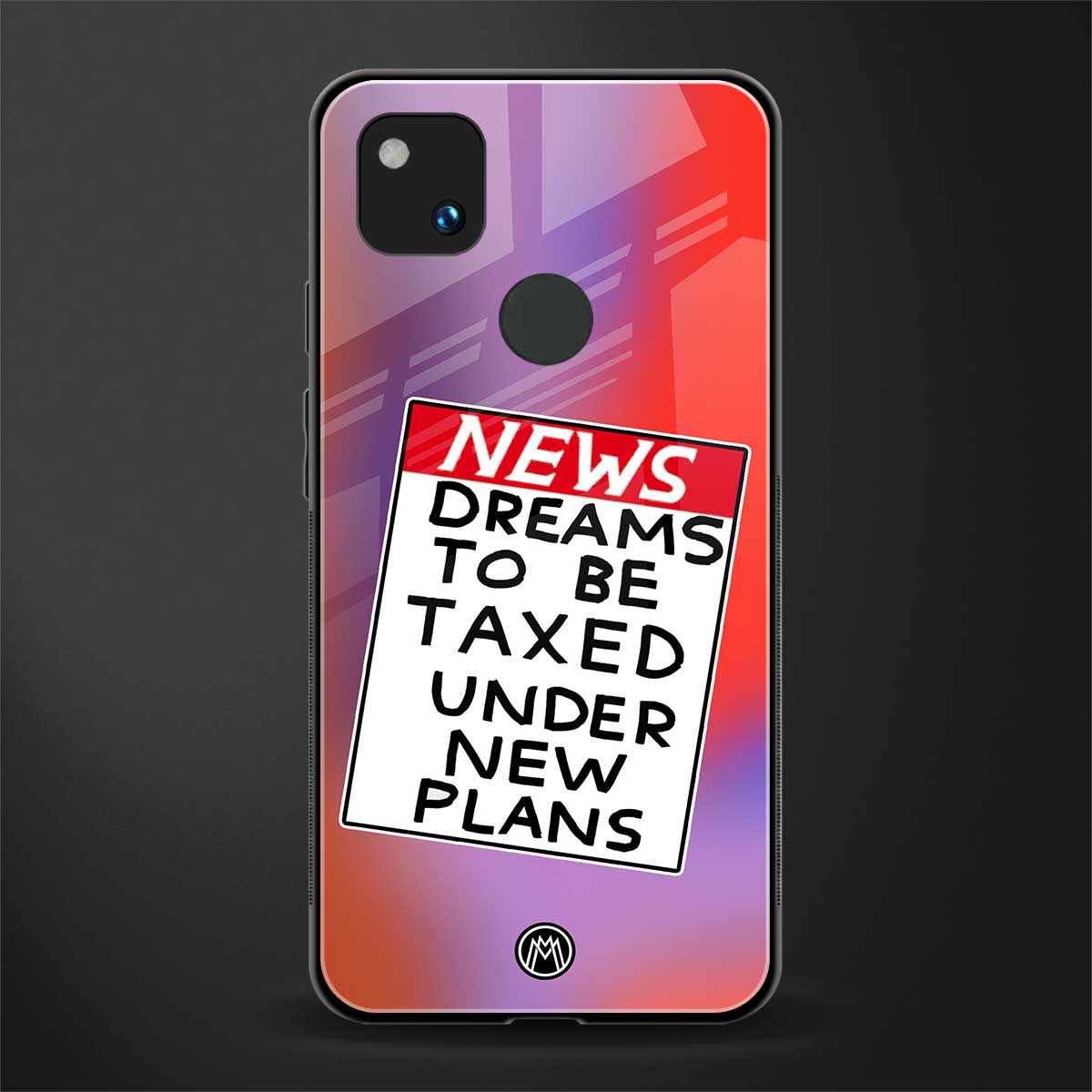 dreams to be taxed back phone cover | glass case for google pixel 4a 4g