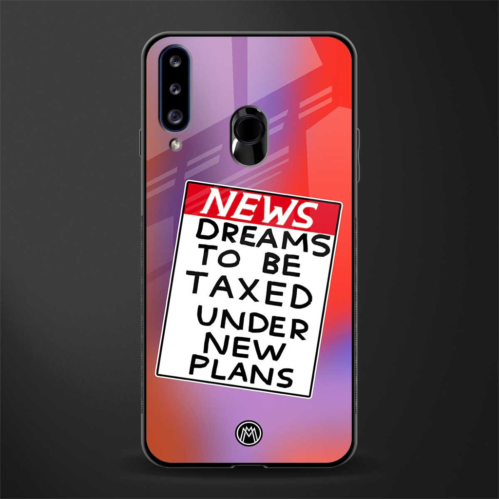 dreams to be taxed glass case for samsung galaxy a20s image