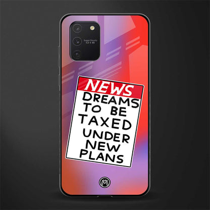 dreams to be taxed glass case for samsung galaxy a91 image