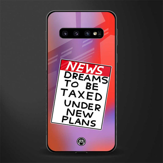 dreams to be taxed glass case for samsung galaxy s10 image