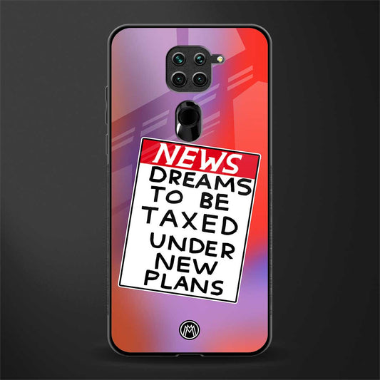 dreams to be taxed glass case for redmi note 9 image