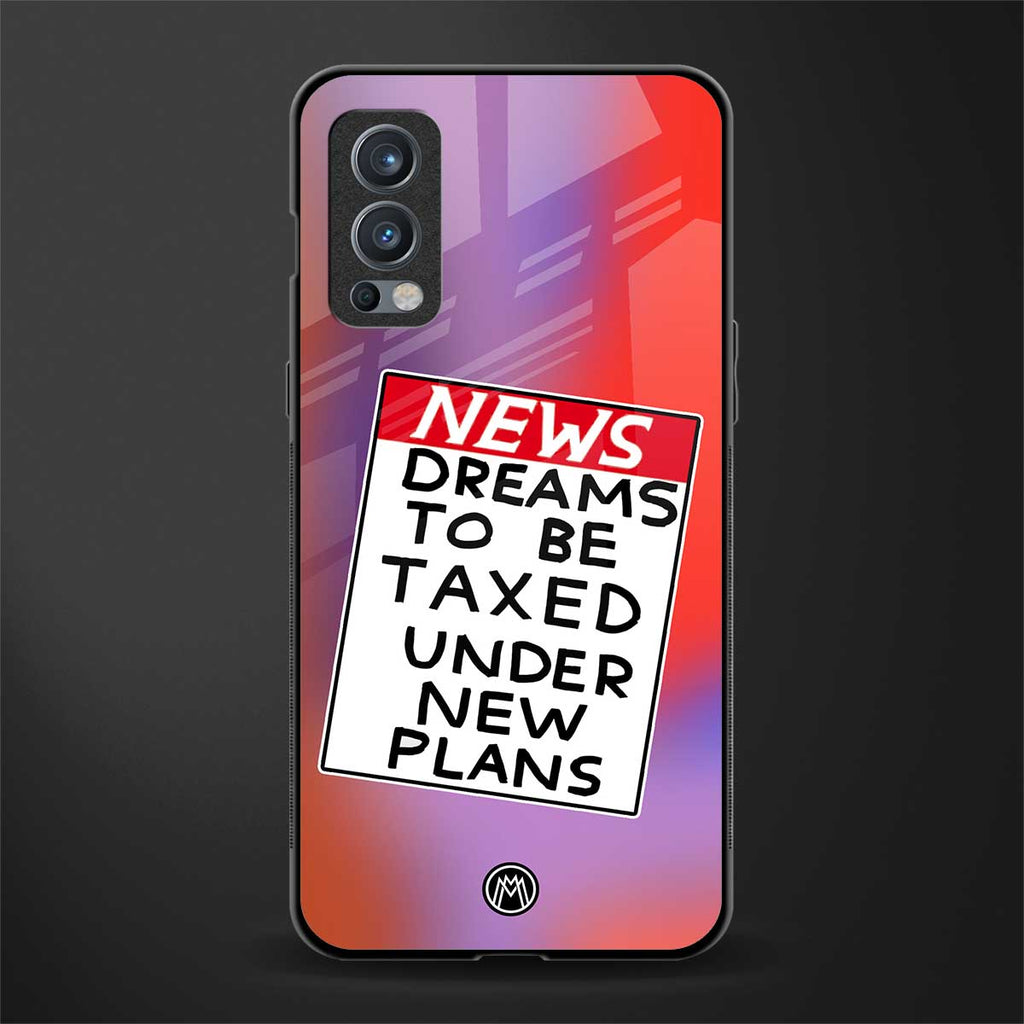 dreams to be taxed glass case for oneplus nord 2 5g image
