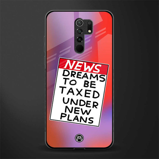 dreams to be taxed glass case for redmi 9 prime image