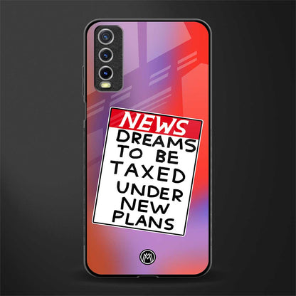 dreams to be taxed glass case for vivo y20 image