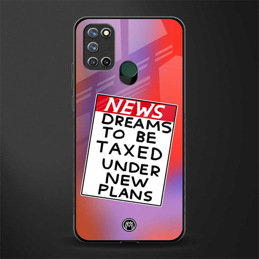 dreams to be taxed glass case for realme 7i image