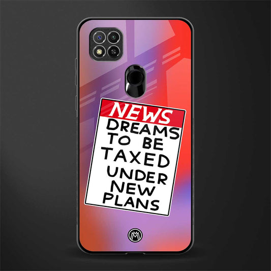 dreams to be taxed glass case for redmi 9 image
