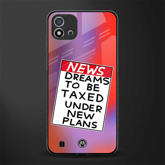 dreams to be taxed glass case for realme c20 image