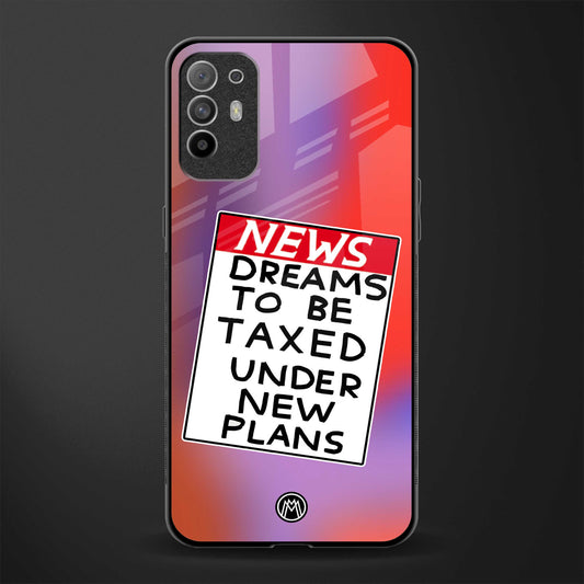 dreams to be taxed glass case for oppo f19 pro plus image