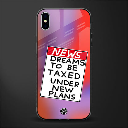dreams to be taxed glass case for iphone xs max image