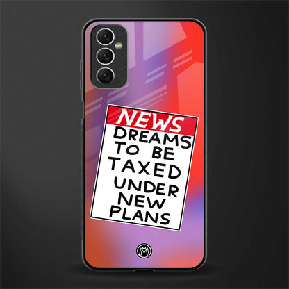dreams to be taxed glass case for samsung galaxy m52 5g image