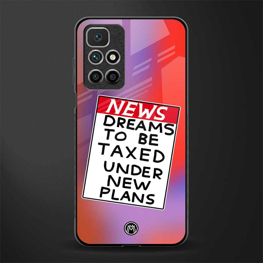 dreams to be taxed glass case for redmi 10 prime image