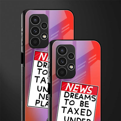 dreams to be taxed back phone cover | glass case for samsung galaxy a13 4g