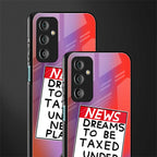 dreams to be taxed back phone cover | glass case for samsung galaxy f23 5g