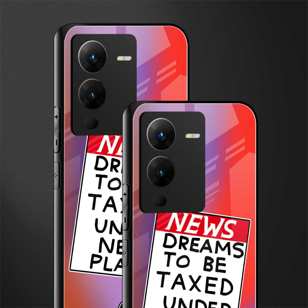 dreams to be taxed back phone cover | glass case for vivo v25 pro 5g