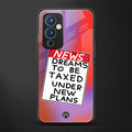 dreams to be taxed back phone cover | glass case for oneplus 9