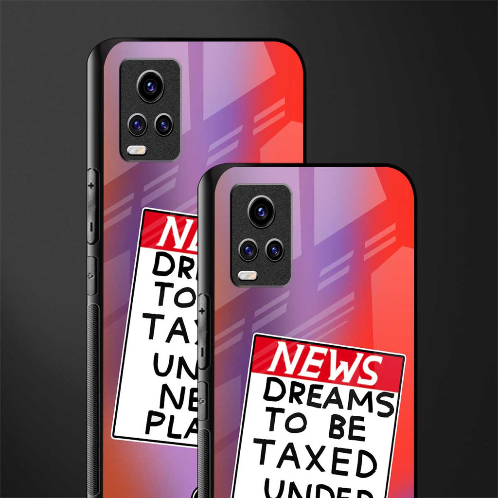 dreams to be taxed back phone cover | glass case for vivo v21e 4g