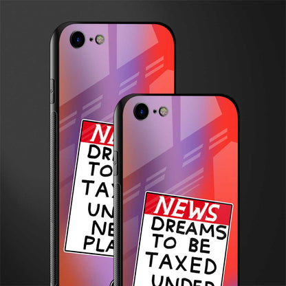 dreams to be taxed glass case for iphone 7 image-2