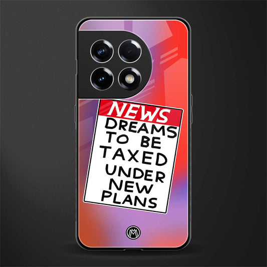 dreams to be taxed back phone cover | glass case for oneplus 11r
