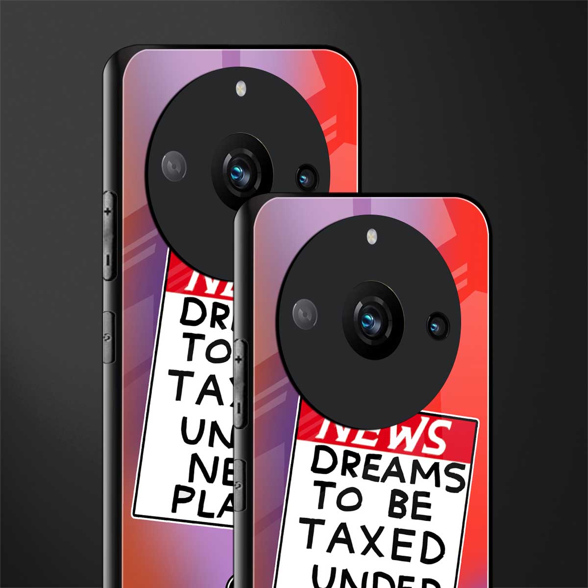 dreams to be taxed back phone cover | glass case for realme 11 pro 5g