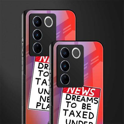 dreams to be taxed back phone cover | glass case for vivo v27 pro 5g