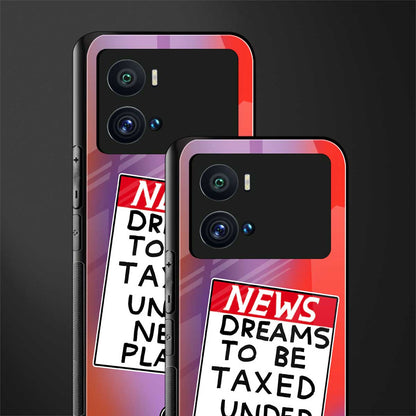 dreams to be taxed back phone cover | glass case for iQOO 9 Pro