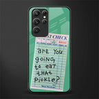 eat that pickle glass case for samsung galaxy s22 ultra 5g image