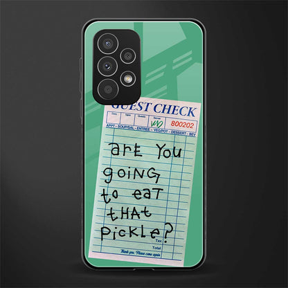 eat that pickle back phone cover | glass case for samsung galaxy a23